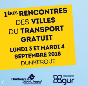 1ères rencontres des villes du transport gratuit – 3 et 4 sept 2018 – Dunkerque