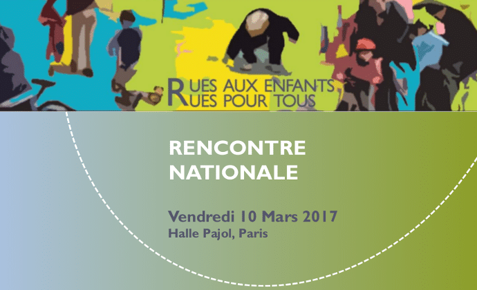 Forum national Rues aux enfants, rues pour tous 10/03/17