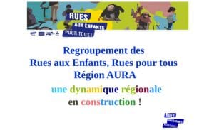 Rues aux enfants rues pour tous : regroupement Auvergne Rhône Alpes le 07/02/19