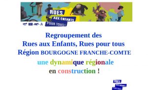 Rues aux enfants rues pour tous : regroupement Bourgogne Franche Compté le 08/02/19