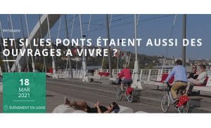 Webinaire : Et si les ouvrages d’art étaient aussi des ponts à vivre ?