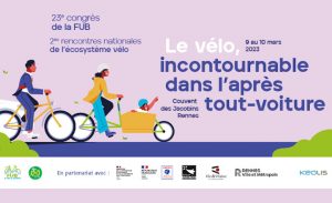 23e Congrès de la FUB à Rennes les 9 et 10 mars 2023 Le vélo, incontournable dans l’après tout-voiture